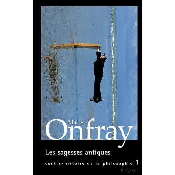 Les sagesses antiques, (Paperback)