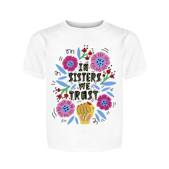 In Sisters We Trust Tee Girl's -Image by Shutterstock Girl's T-shirt