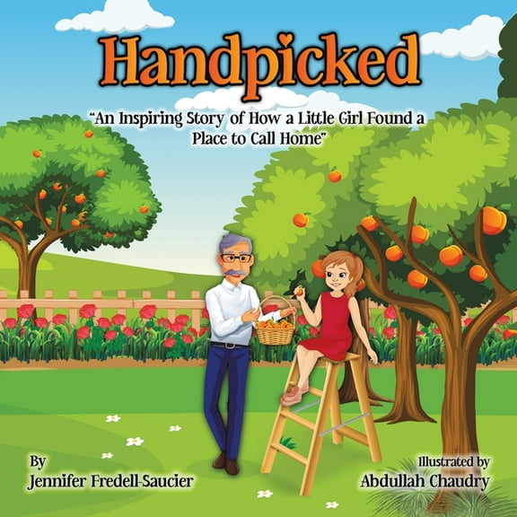 Handpicked: An Inspiring Story of How a Little Girl Found a Place to Call Home, (Paperback)