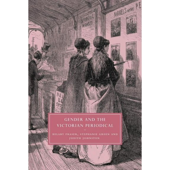 Cambridge Studies in Nineteenth-Century Gender and the Victorian Periodical, Book 41, (Paperback)