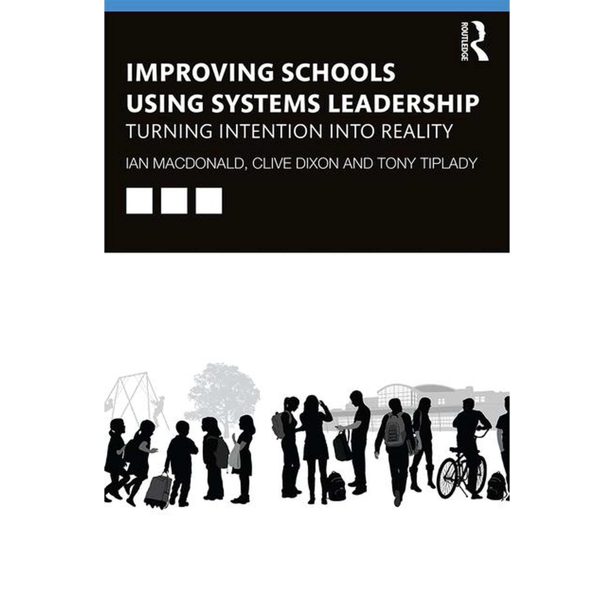 Improving Schools Using Systems Leadership: Turning Intention Into Reality (Paperback)