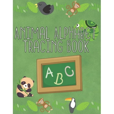 Animal Alphabet Tracing Book: Starting School Workbook - Practice Writing for Preschool, Kindergartens and Kids Ages 3-5 (Paperback)