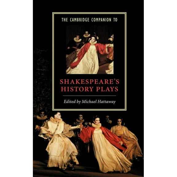 Cambridge Companions to Literature The Cambridge Companion to Shakespeare's History Plays, (Hardcover)