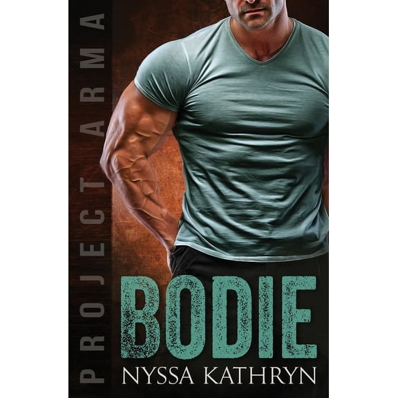 Project Arma Bodie: A steamy contemporary military romance, Book 6, (Paperback)