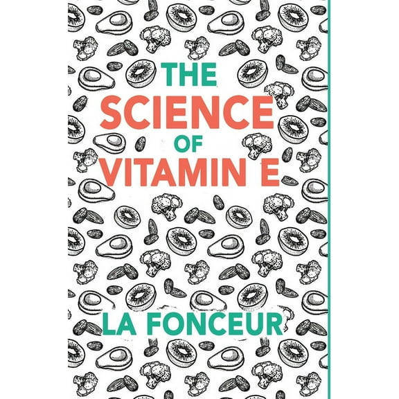 The Science of Vitamin E, (Hardcover)