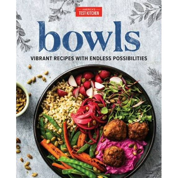 Pre-Owned Bowls : Vibrant Recipes with Endless Possibilities (Hardcover) 9781945256974