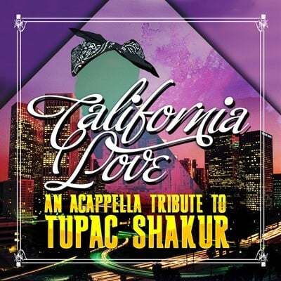 California Love - An Acappella Tribute to Tupac Shakur - Music & Performance - CD