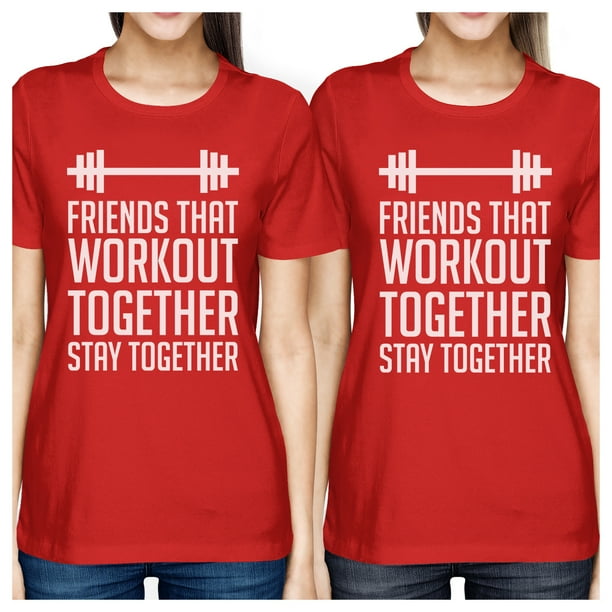 365 Printing Friends Workout Together Womens Red Funny Best Friend
