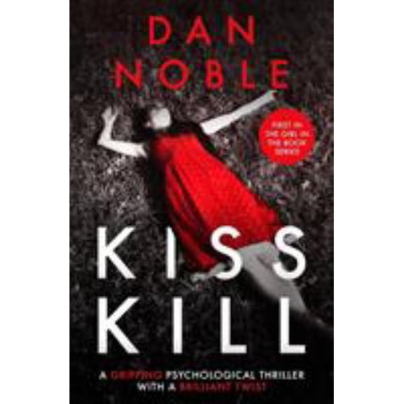 Pre-Owned Kiss Kill: A gripping psychological thriller with a brilliant twist (Paperback) 0984851348 9780984851348