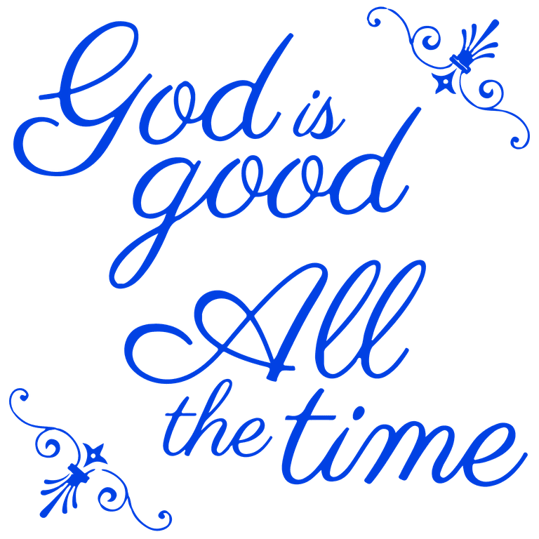God is good all the time Vinyl Decal Sticker Quote - Small 