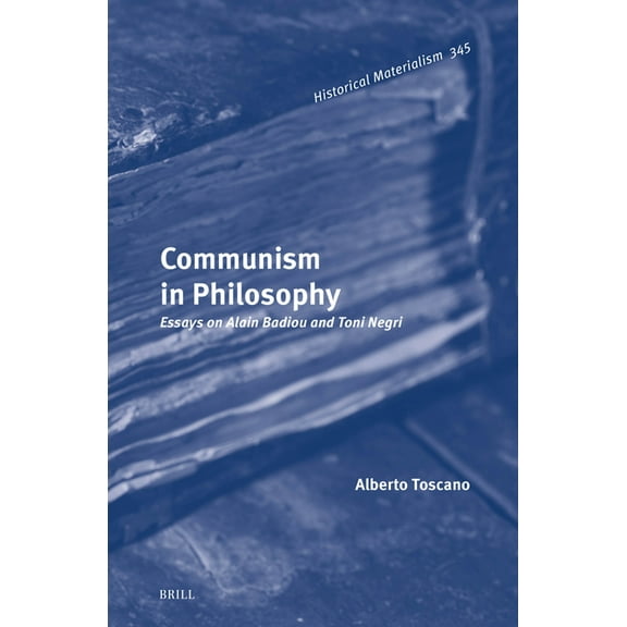 Historical Materialism Book Communism in Philosophy: Essays on Alain Badiou and Toni Negri, Book 345, (Hardcover)