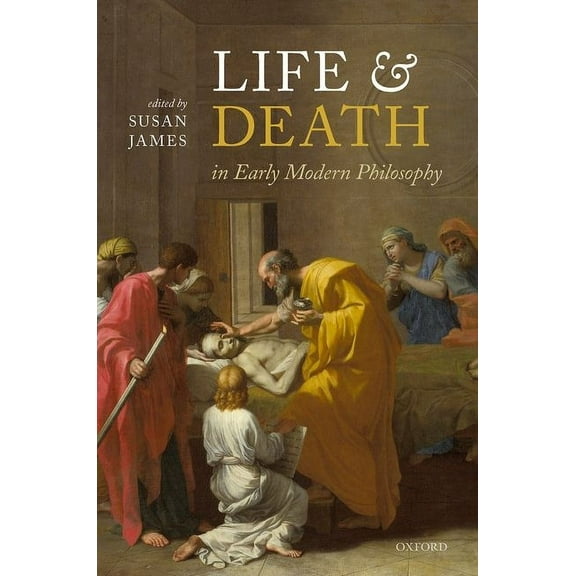 Life and Death in Early Modern Philosophy, (Hardcover)