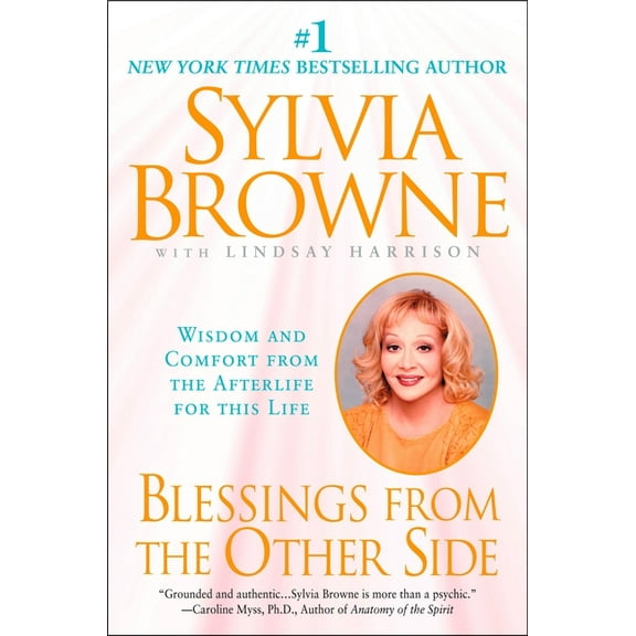 Blessings from the Other Side: Wisdom and Comfort from the Afterlife for This Life, (Paperback)
