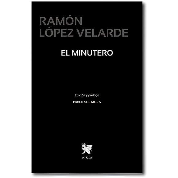 Libro El Minutero Tapa Blanda, Autor Ramon Lopez Velarde, Editorial Aquelarre Ediciones