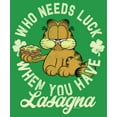 thumbnail image 2 of Junior's Garfield St. Patrick's Day Who needs Luck when You have Lasagna  Graphic T-Shirt, 2 of 3