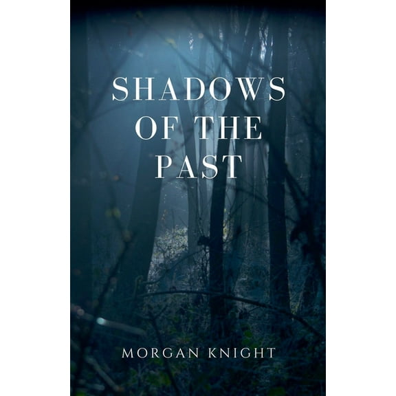 Olivia Grant Shadows of the Past, Book 1, (Paperback)