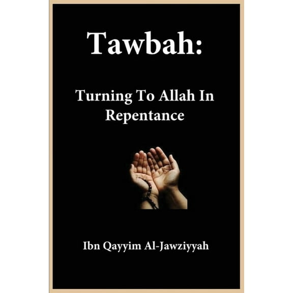 Tawbah: Turning To Allah In Repentance, (Paperback)