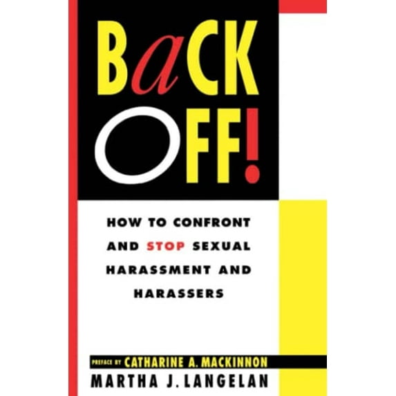 Pre-Owned Back Off!: How to Confront and Stop Sexual Harassment and Harassers (Paperback) 0671788566 9780671788568