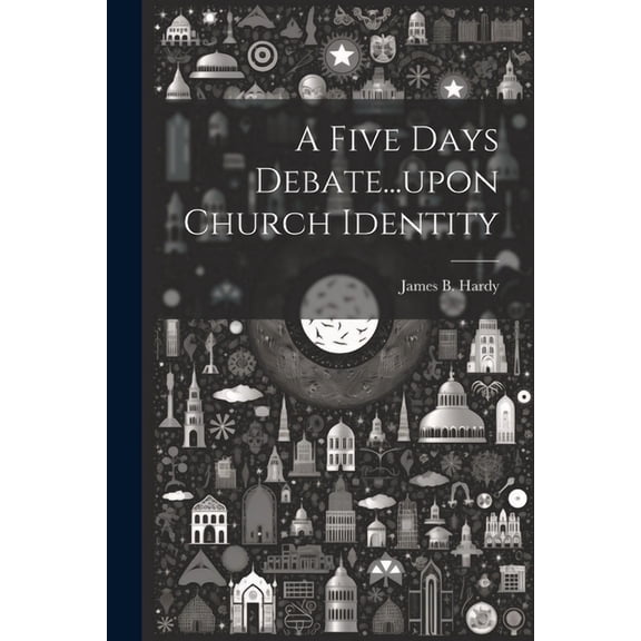A Five Days Debate...upon Church Identity, (Paperback)