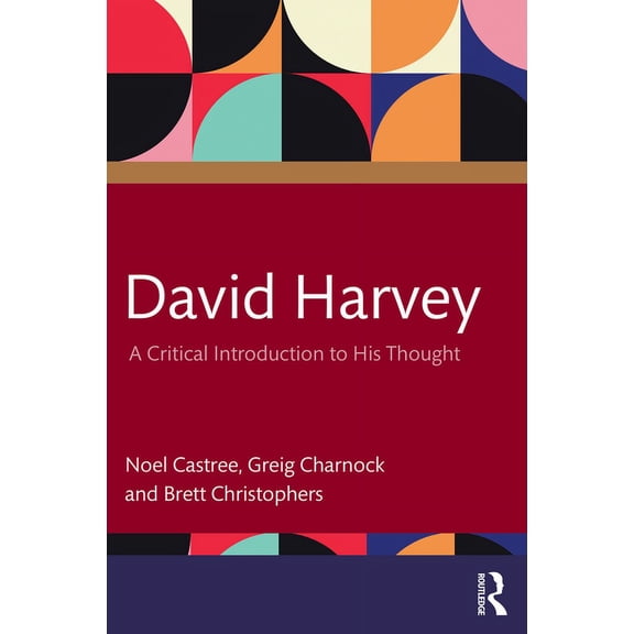 David Harvey: A Critical Introduction to His Thought, (Paperback)