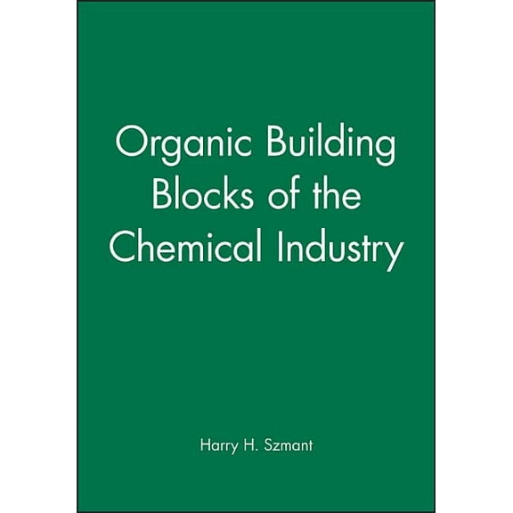 Organic Building Blocks of the Chemical Industry, (Hardcover)