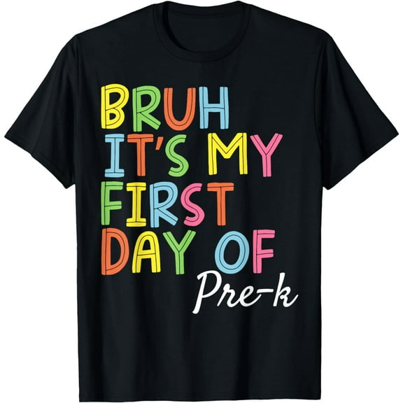Bruh it's My First Day Of Pre-K Return To School T-Shirt