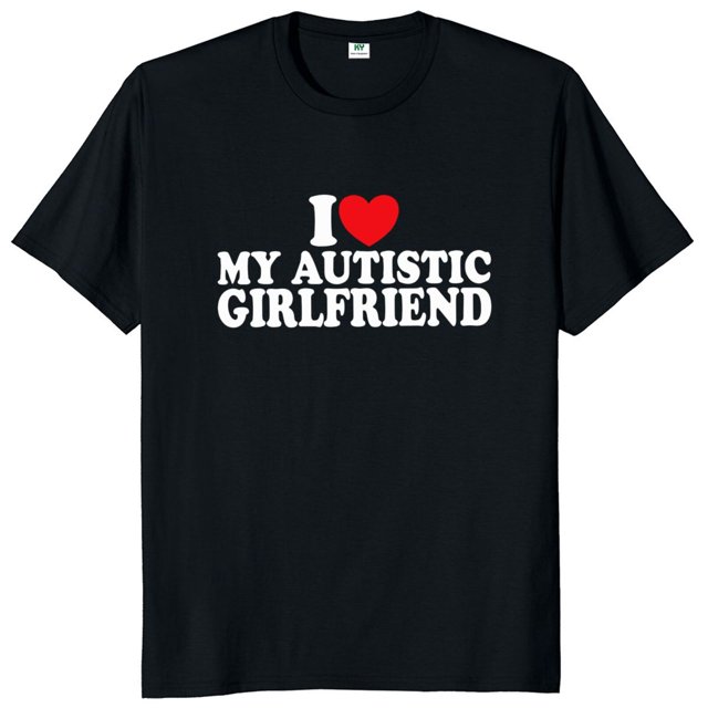 Camiseta I Love My Autistic Girlfriend para parejas camisetas de regalo para novio autismo camisetas de algodón Unisex con cuello redondo camisetas de talla europea