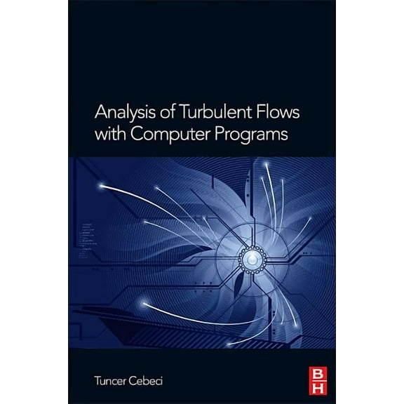 Analysis of Turbulent Flows with Computer Programs, (Hardcover)