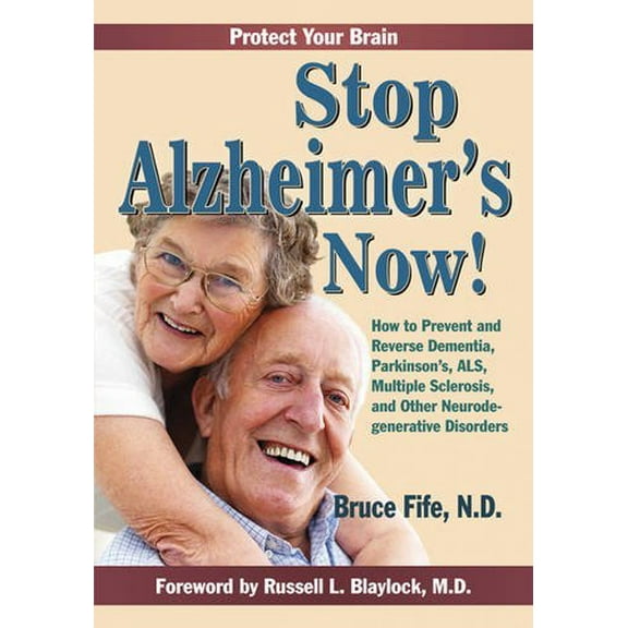 Pre-Owned Stop Alzheimer's Now : How to Prevent and Reverse Dementia, Parkinson's, ALS, Multiple Sclerosis, and Other Neurodegenerative Disorders 9780941599856 Used