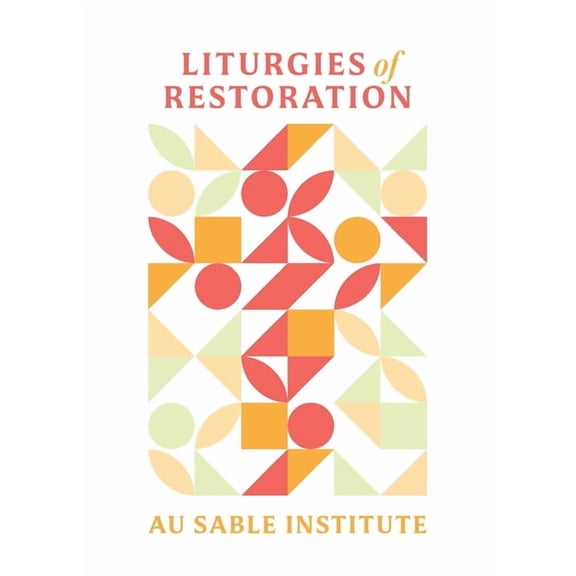 Liturgies of Restoration, (Paperback)