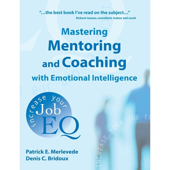 Pre-Owned Mastering Mentoring and Coaching with Emotional Intelligence: Increase Your Job EQ (Paperback) 1904424082 9781904424086