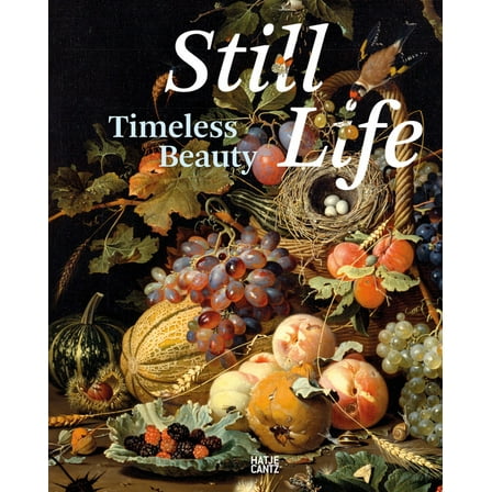 Still Life: Timeless Beauty, (Hardcover)