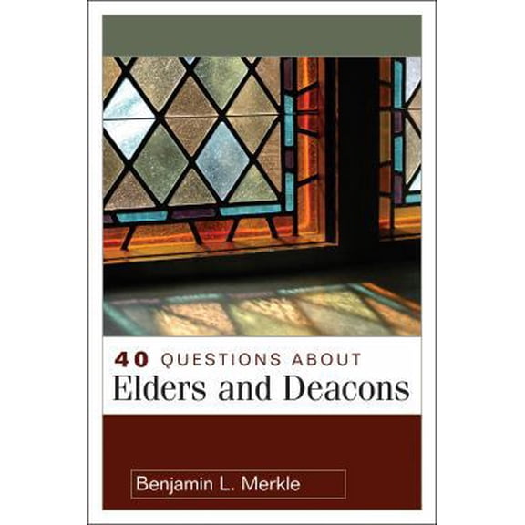 Pre-Owned 40 Questions about Elders and Deacons (Paperback) 0825433649 9780825433641