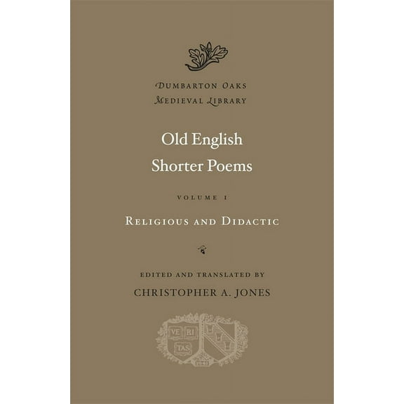 Dumbarton Oaks Medieval Library Old English Shorter Poems, Book 15, (Hardcover)