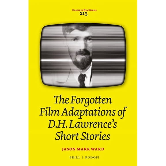 Costerus New The Forgotten Film Adaptations of D.H. Lawrence's Short Stories, Book 215, (Hardcover)