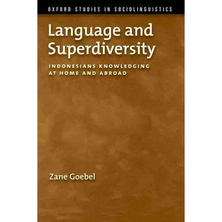Language and Superdiversity: Indonesians Knowledging at Home and Abroad