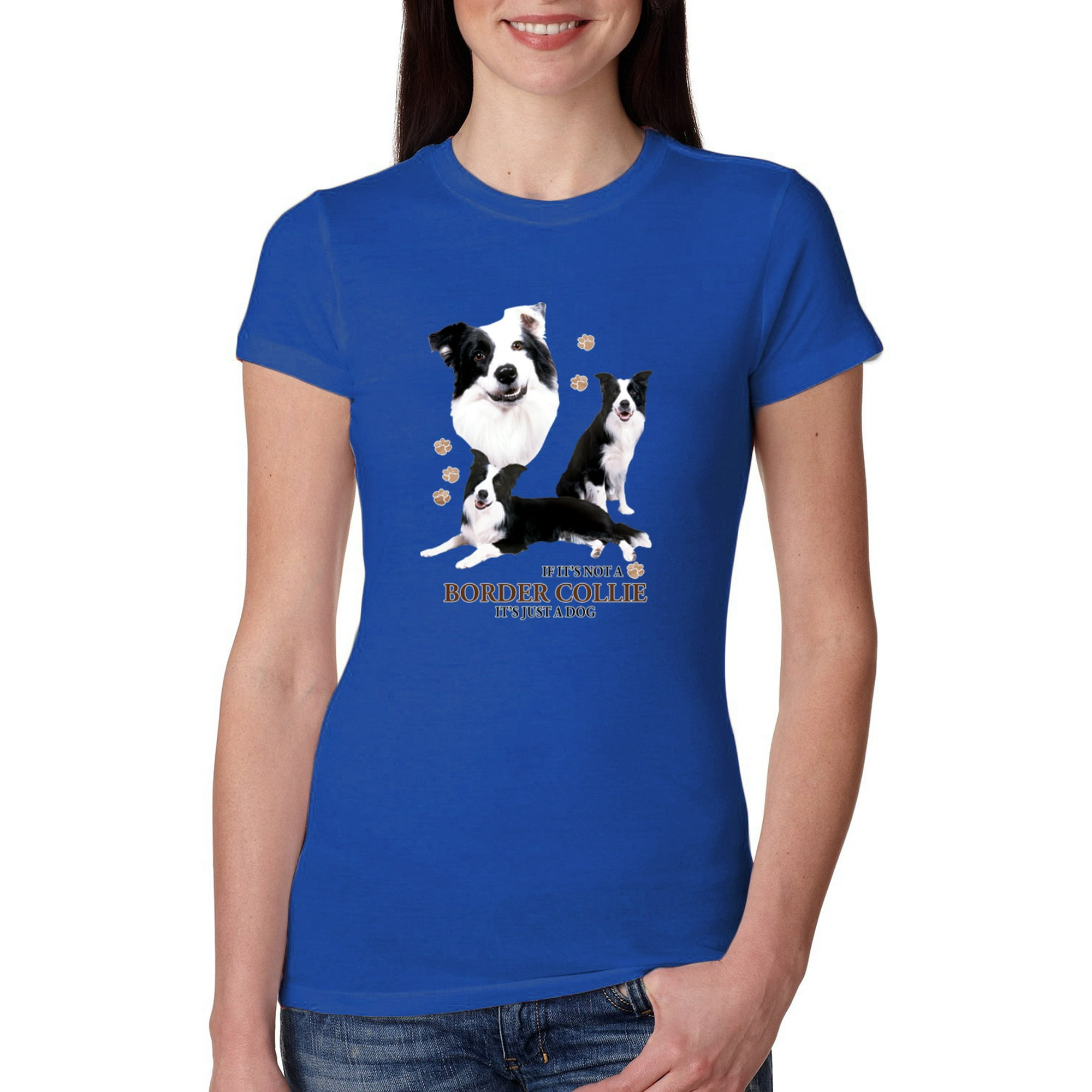 If It's Not a Border Collie It's Just a Dog Gift | Womens Dog Lover Slim  Fit Junior Tee, Royal, Large