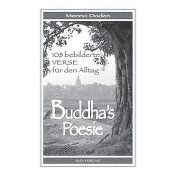 Buddha´s Poesie: 108 bebilderte Verse für den Alltag (Paperback)