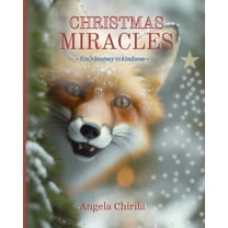 Christmas Miracles: Fox's Journey To Kindness, (Paperback)