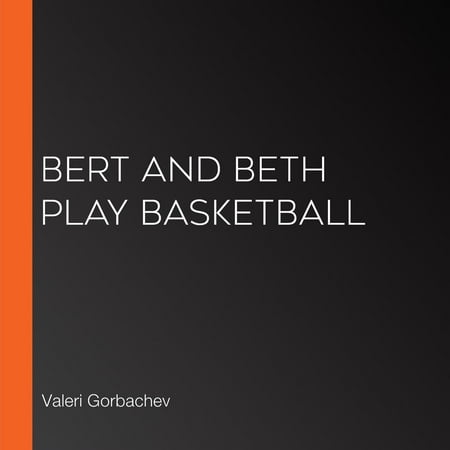 Bert and Beth Play Basketball - Audiobook