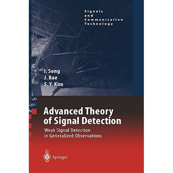 Pre-Owned Signals and Communication Technology: Advanced Theory of Signal Detection: Weak Signal Detection in Generalized Observations (Hardcover)