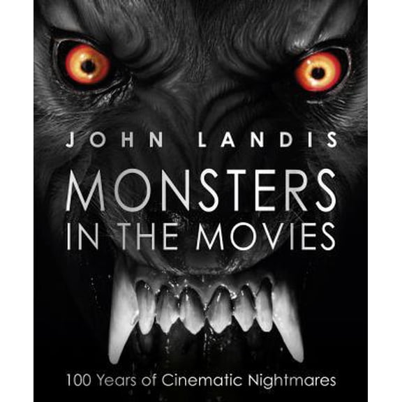 Pre-Owned Monsters in the Movies: 100 Years of Cinematic Nightmares (Paperback) 1465451447 9781465451446