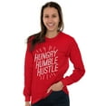 thumbnail image 3 of Hungry Humble Hustle Inspirational Long Sleeve TShirt Men Women Brisco Brands M, 3 of 6
