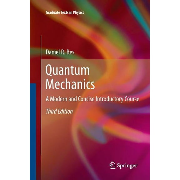 Graduate Texts in Physics Quantum Mechanics: A Modern and Concise Introductory Course, (Paperback)