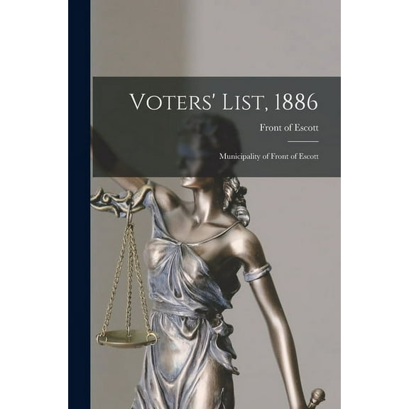 Voters' List, 1886 [microform]: Municipality of Front of Escott (Paperback)