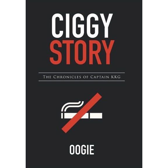 Ciggy Story : The Chronicles of Captain KKG (Hardcover)