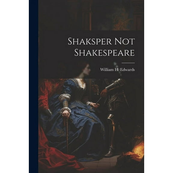 Shaksper not Shakespeare (Paperback)