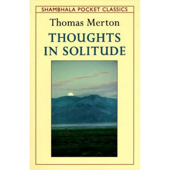 Pre-Owned Thoughts in Solitude (Shambhala Pocket Classics) (Paperback) 087773920X 9780877739203
