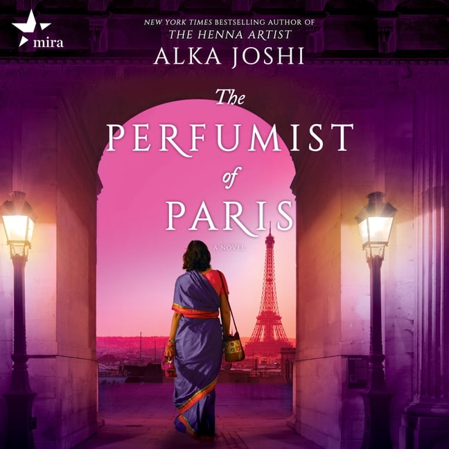 the perfumist of paris a novel alka joshi