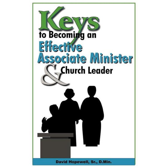 Keys to Becoming an Effective Associate Minister & Church Leader (Paperback) by David Hopewell